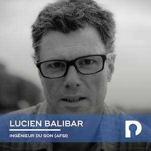 Lucien Balibar, Ingénieur du son