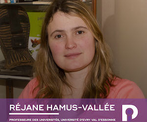 Réjane Hamus-Vallée, Professeure des universités, Université d’Evry Val d’Essonne