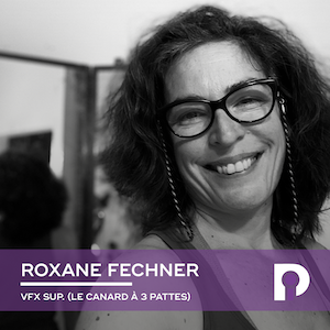 Roxane Fechner, Superviseuse et productrice VFX