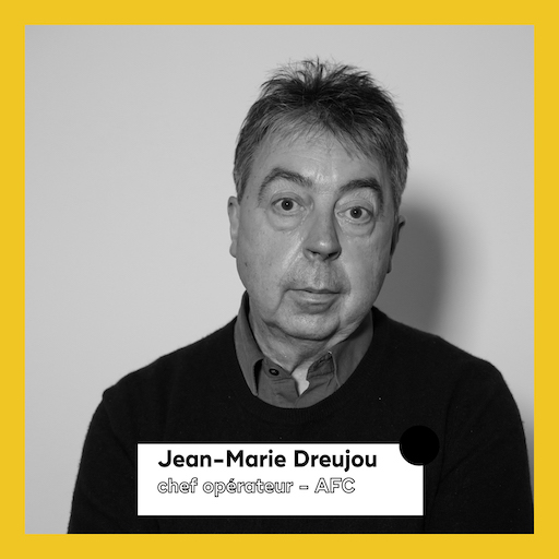 Jean-Marie Dreujou, chef opérateur chez AFC